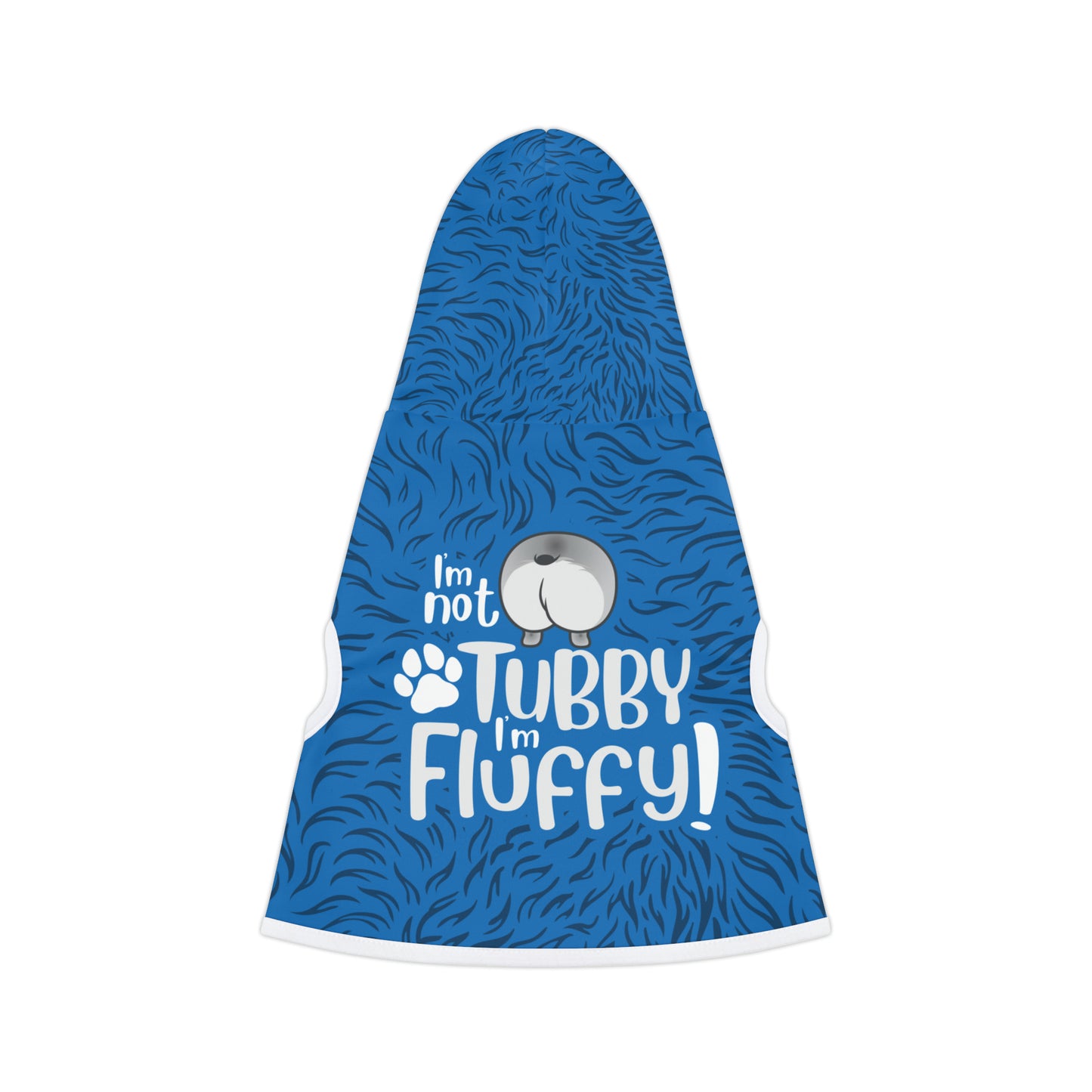 I'm Not Tubby, I'm Fluffy BLUE Pet Hoodie