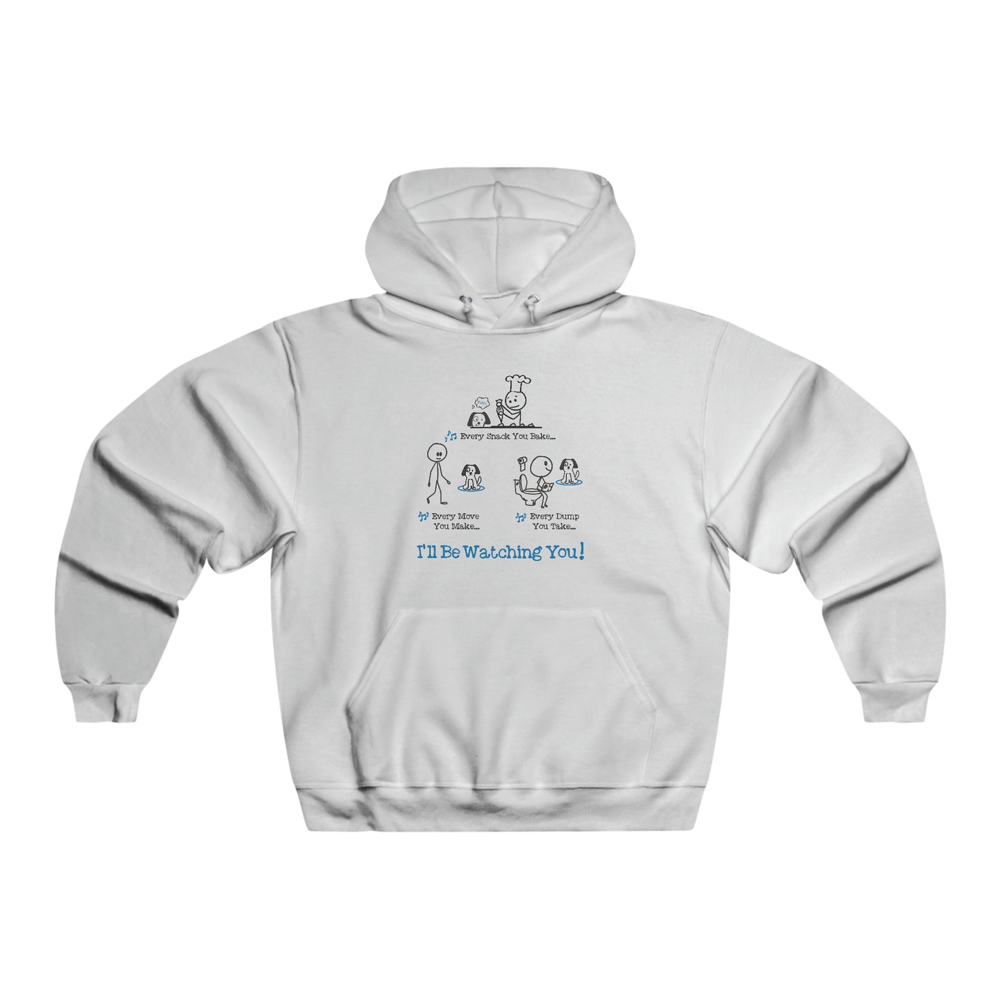 I'll Be Watching You! Hooded Sweatshirt