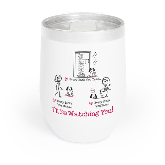 I'll Be Watching You! Wine Tumbler